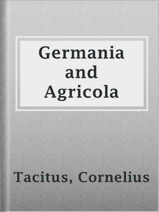 Title details for Germania and Agricola by Cornelius Tacitus - Available